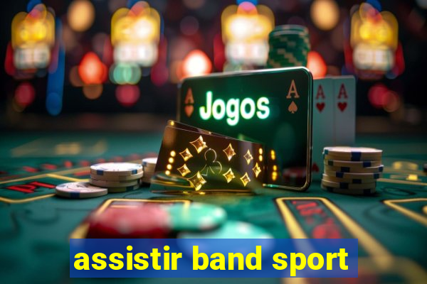 assistir band sport